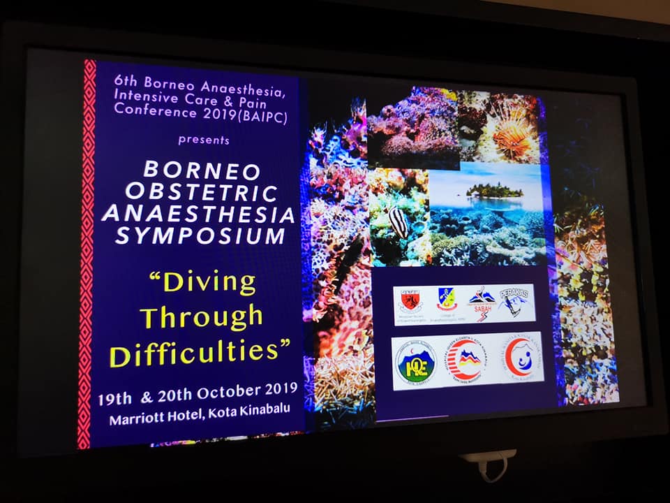 6th Borneo Anaesthesia, Intensive Care & Pain Conference 2019 (BAIPC) “Driving Through Difficulties”